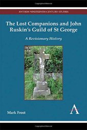 book The Lost Companions and John Ruskin's Guild of St George: A Revisionary History