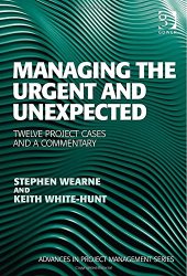 book Managing the Urgent and Unexpected: Twelve Project Cases and a Commentary