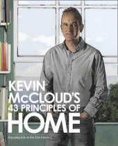 book Kevin McCloud's 43 Principles of Home: Enjoying Life in the 21st Century.