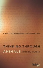 book Thinking Through Animals: Identity, Difference, Indistinction