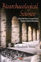 book Bioarchaeological Science: What We Have Learned from Human Skeletal Remains