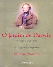 book O Jardim de Darwin - DOWN HOUSE  e  A origem das espécies