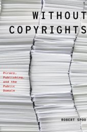 book Without Copyrights: Piracy, Publishing, and the Public Domain