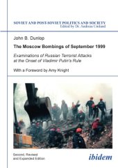 book The Moscow Bombings of September 1999: Examinations Of Russian Terrorist Attacks At The Onset Of Vladimir Putin's Rule