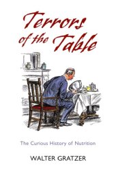 book Terrors of the Table: The Curious History of Nutrition