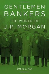 book Gentlemen Bankers: The World of J. P. Morgan