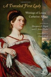 book A Traveled First Lady: Writings of Louisa Catherine Adams