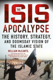 book The ISIS Apocalypse: The History, Strategy, and Doomsday Vision of the Islamic State