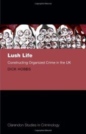 book Lush Life: Constructing Organized Crime in the UK