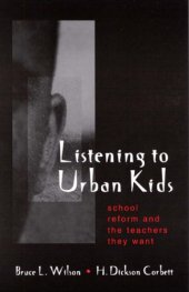 book Listening to Urban Kids: School Reform and the Teachers They Want