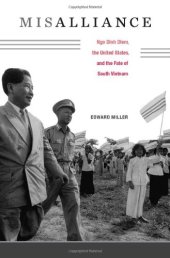 book Misalliance: Ngo Dinh Diem, the United States, and the Fate of South Vietnam