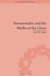 book Intentionality and the Myths of the Given: Between Pragmatism and Phenomenology