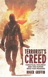 book Terrorist's Creed: Fanatical Violence and the Human Need for Meaning