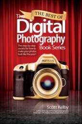 book The Best of The Digital Photography Book Series: The Step-by-Step Secrets for How to Make Your Photos Look Like the Pros'!