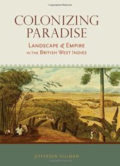 book Colonizing Paradise: Landscape and Empire in the British West Indies