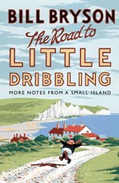 book The Road to Little Dribbling: More Notes from a Small Island