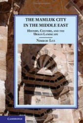 book The Mamluk City in the Middle East: History, Culture, and the Urban Landscape