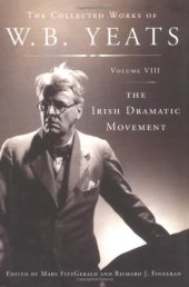 book The Collected Works of W.B. Yeats Volume VIII: The Irish Dramatic Movement