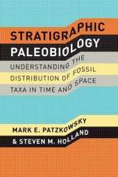 book Stratigraphic Paleobiology: Understanding the Distribution of Fossil Taxa in Time and Space