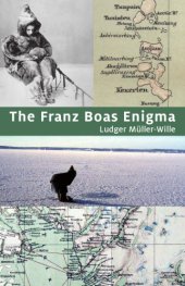 book The Franz Boas enigma : Inuit, Arctic, and sciences