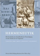 book Hermeneutik: Die Geschichte der abendländischen Textauslegung von der Antike bis zur Gegenwart. Dichtung - Bibel - Recht - Geschichte - Philosophie