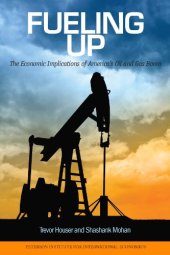 book Fueling Up: The Economic Implications of America's Oil and Gas Boom