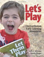 book Let's Play: (Un)Curriculum Early Learning Adventures