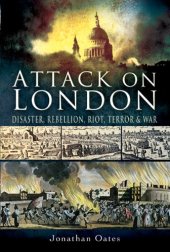 book ATTACK ON LONDON: Disaster, Riot and War