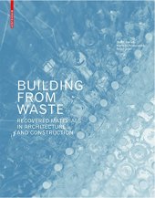 book Building from waste : recovered materials in architecture and construction