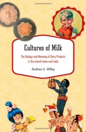 book Cultures of Milk: The Biology and Meaning of Dairy Products in the United States and India