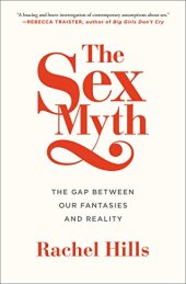 book The Sex Myth: The Gap Between Our Fantasies and Reality