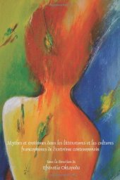 book Mythes et Erotismes dans les Litteratures et les Cultures Francophones de l'Extreme Contemporain