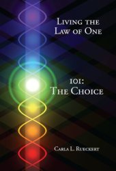 book Living the Law of One 101: The Choice