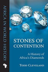 book Stones of Contention: A History of Africa's Diamonds