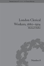 book London Clerical Workers, 1880-1914: Development of the Labour Market