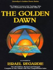 book The Golden Dawn: The Original Account of the Teachings, Rites & Ceremonies of the Hermetic Order