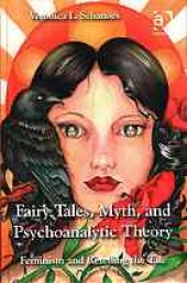 book Fairy tales, myth, and psychoanalytic theory : feminism and retelling the tale