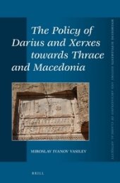 book The Policy of Darius and Xerxes Towards Thrace and Macedonia