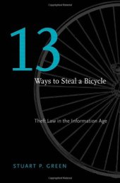 book Thirteen Ways to Steal a Bicycle: Theft Law in the Information Age