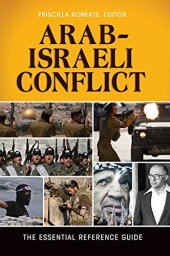 book Arab-Israeli Conflict: The Essential Reference Guide