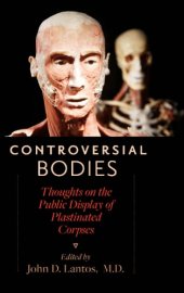 book Controversial Bodies: Thoughts on the Public Display of Plastinated Corpses