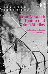 book Actor-network Theory and Crime Studies: Explorations in Science and Technology