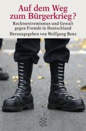 book Auf dem Weg zum Bürgerkrieg? Rechtsextremismus und Gewalt gegen Fremde in Deutschland