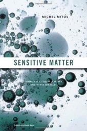 book Sensitive Matter: Foams, Gels, Liquid Crystals, and Other Miracles