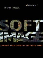 book Softimage: Towards a New Theory of the Digital Image