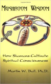book Mushroom Wisdom: Cultivating Spiritual Consciousness