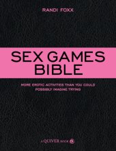 book Sex Games Bible: More Erotic Activities Than You Could Possibly Imagine Trying