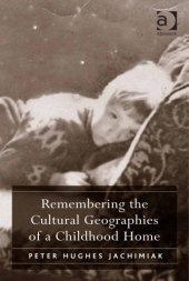 book Remembering the Cultural Geographies of a Childhood Home