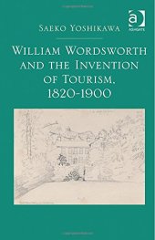 book William Wordsworth and the Invention of Tourism, 1820-1900