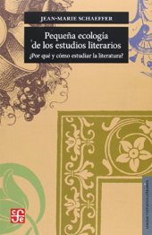 book Pequeña ecología de los estudios literarios. ¿Por qué y cómo estudiar la literatura?